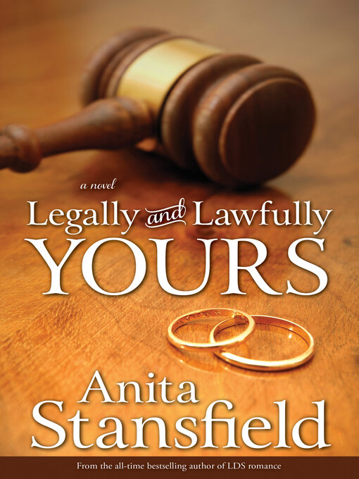 Title details for Legally and Lawfully Yours by Anita Stansfield - Available